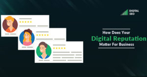 How Does Your Digital Reputation Matter For Business?